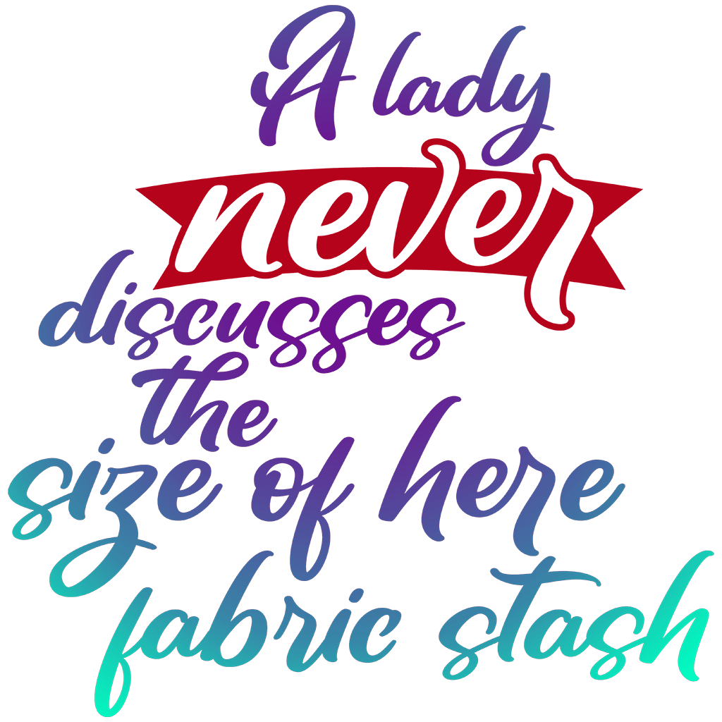 A lady never discusses the size of here fabric stash - Slika 2