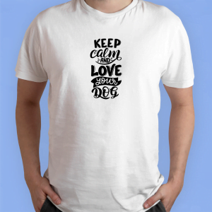 Keep calm and love your dog