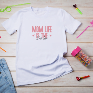 Mom Life Is The Best