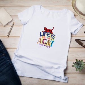 Life Is Better With A cat