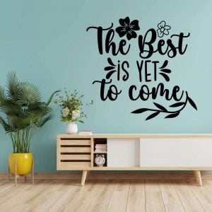 The best is yet to come
