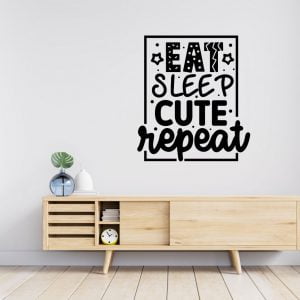 Eat sleep cute repeat