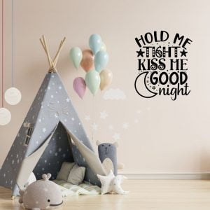 Hold me tight kiss me good night