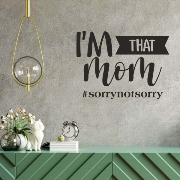 I'm that mom