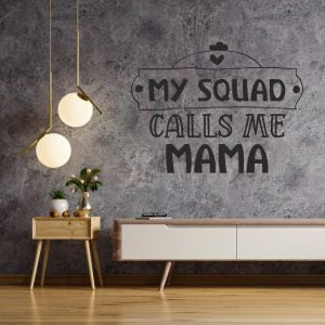My squad calls me mama