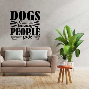 Dogs because people sucks