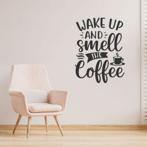 Wake Up and Smell The Coffee