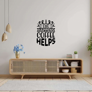 Life happens coffee helps