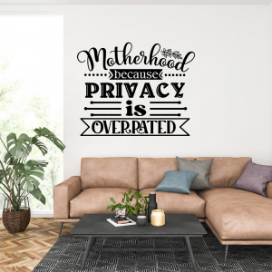 Motherhood because privacy is overrated