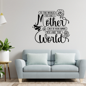 To the world you are a mother