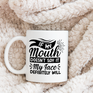 If my mouth doesn't say